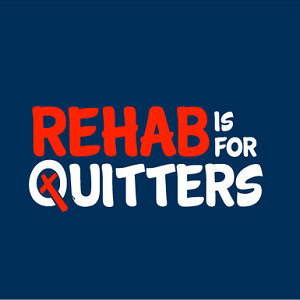 rehab is for quitters 2